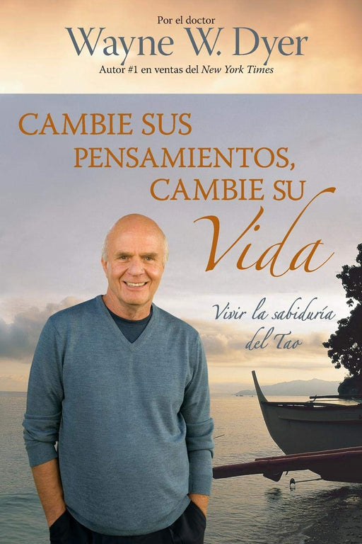 Cambie Sus Pensamientos, Cambie Su Vida: Viva la sabiduria del Tao (Spanish Edition)