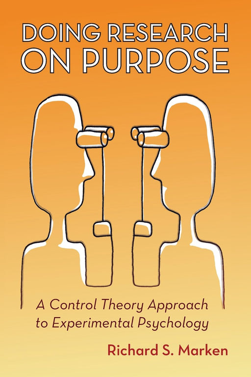 Doing Research on Purpose: A Control Theory Approach to Experimental Psychology