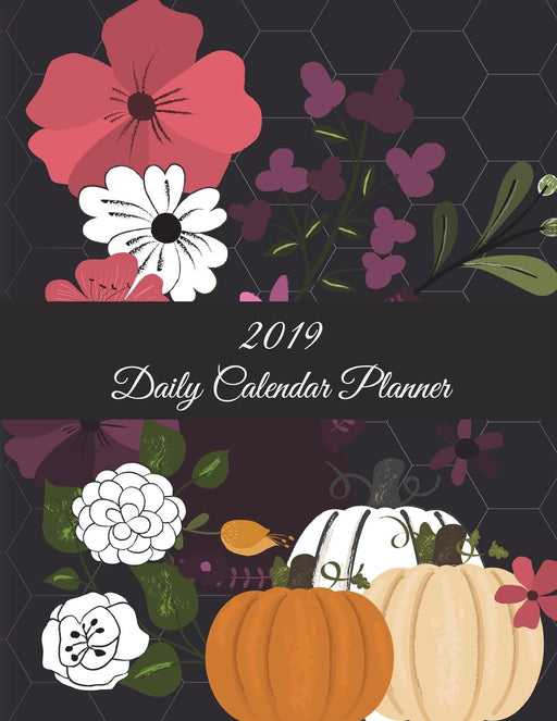 2019 Daily Calendar Planner: Black Floral Garden, Daily Calendar Book 2019, Weekly/Monthly/Yearly Calendar Journal, Large 8.5" x 11" 365 Daily journal ... Agenda Planner, Calendar Schedule Organizer