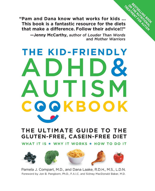 The Kid-Friendly ADHD & Autism Cookbook, Updated and Revised: The Ultimate Guide to the Gluten-Free, Casein-Free Diet