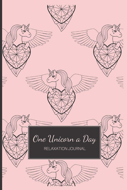 One Unicorn a Day: Relaxation Journal | Unicorn Mindfulness Workbook | Find Your Inner Rainbow! | Soft Pink Cover (Inspirational Notebooks)