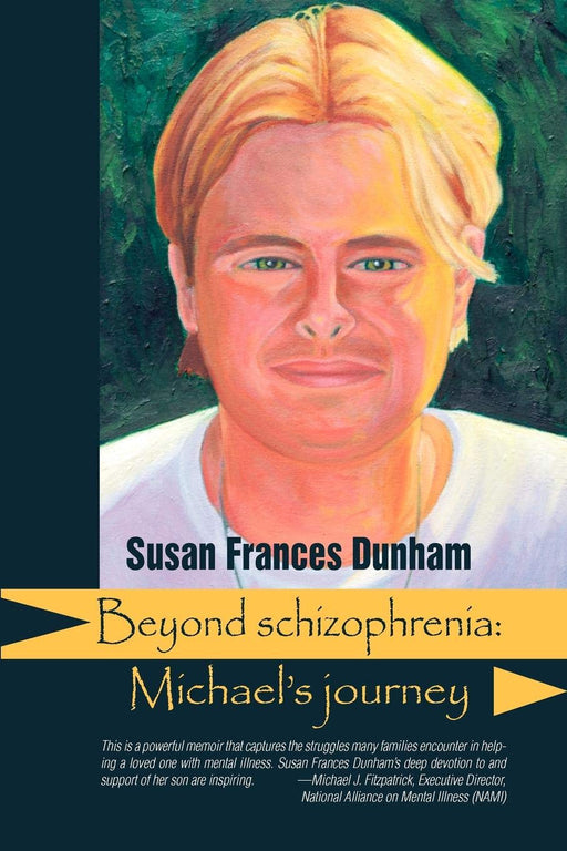 Beyond Schizophrenia: Michael's Journey (Reflections of America)