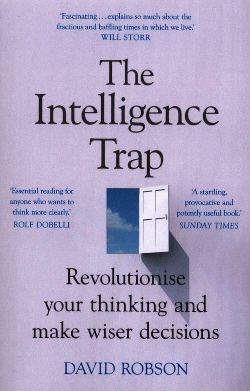The Intelligence Trap: Revolutionise your Thinking and Make Wiser Decisions
