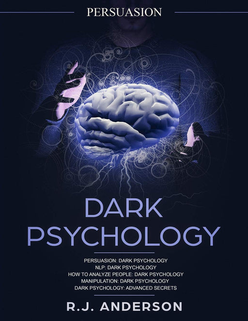 Persuasion: Dark Psychology Series 5 Manuscripts - Persuasion, NLP, How to Analyze People, Manipulation, Dark Psychology Advanced Secrets