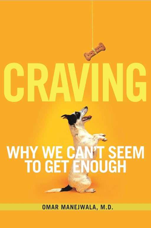 Craving: Why We Can't Seem to Get Enough (1)