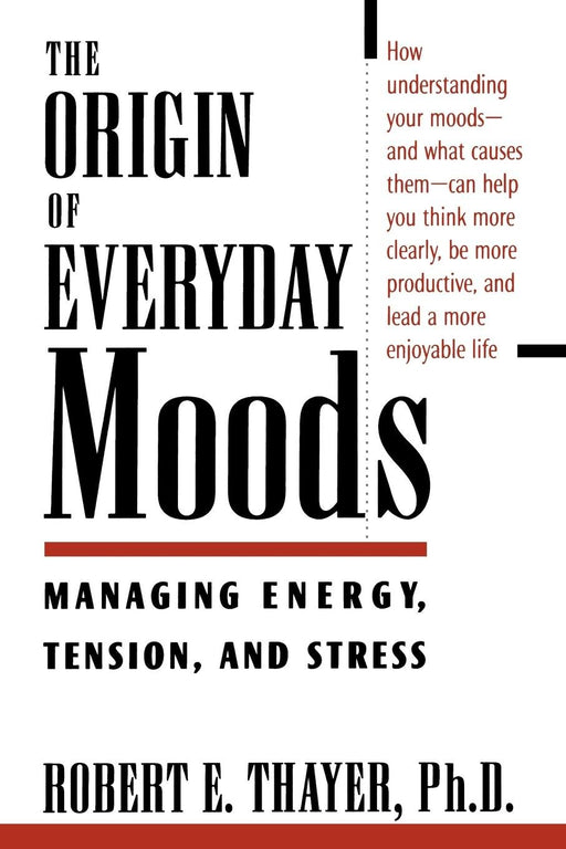 The Origin of Everyday Moods: Managing Energy, Tension, and Stress