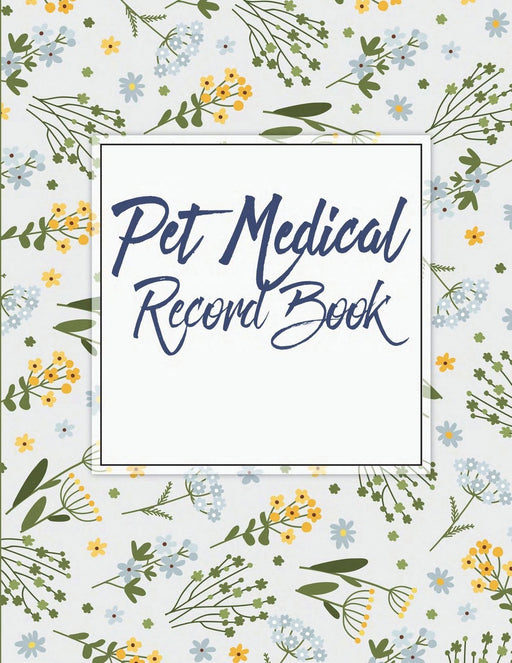 Pet Medical Record Book: Record Your Pet Health, Daily Dogs Cats Care Journal 120 pages Large Print 8.5" x 11"