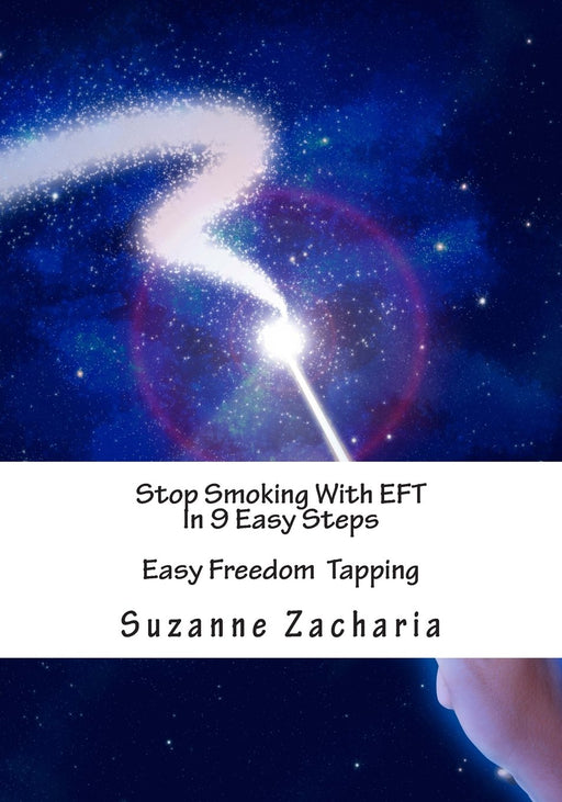Stop Smoking With EFT In 9 Easy Steps: Easy Freedom Tapping