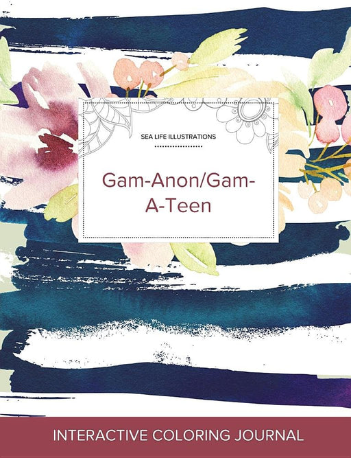 Adult Coloring Journal: Gam-Anon/Gam-A-Teen (Sea Life Illustrations, Nautical Floral)