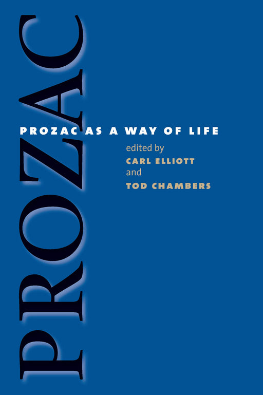 Prozac as a Way of Life (Studies in Social Medicine)
