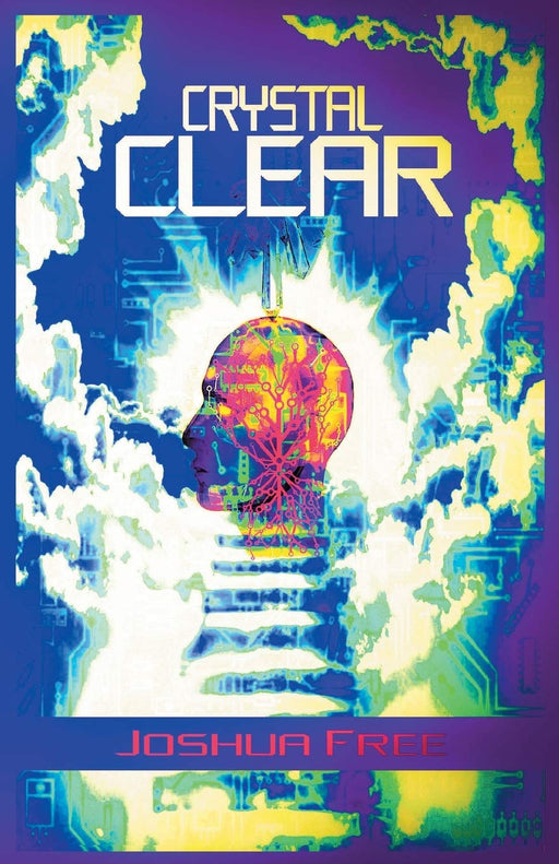 Crystal Clear: The Self-Actualization Manual & Guide to Total Awareness