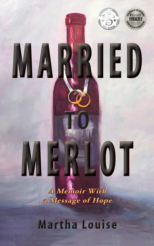 Married to Merlot: A Memoir With a Message of Hope