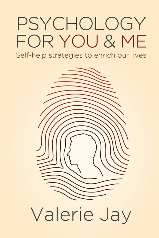 Psychology for You and Me: Self-help strategies to enrich our lives