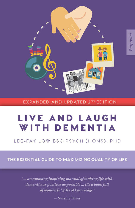 Live and Laugh with Dementia: The essential guide to maximizing quality of life (Empower)