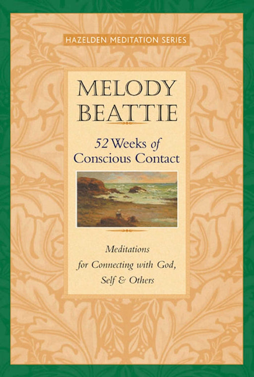 52 Weeks of Conscious Contact: Meditations for Connecting with God, Self, and Others (Hazelden Meditation)