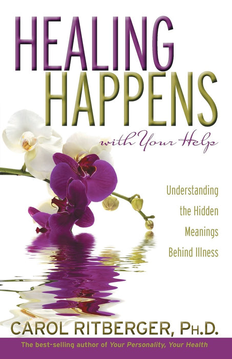 Healing Happens With Your Help: Understanding the Hidden Meanings Behind Illness