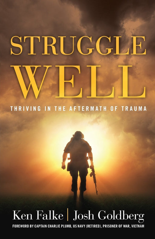Struggle Well: Thriving in the Aftermath of Trauma