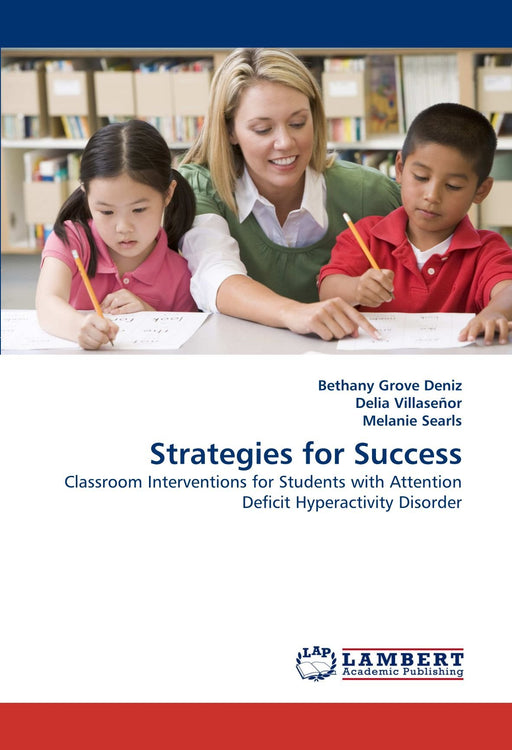 Strategies for Success: Classroom Interventions for Students with Attention Deficit Hyperactivity Disorder