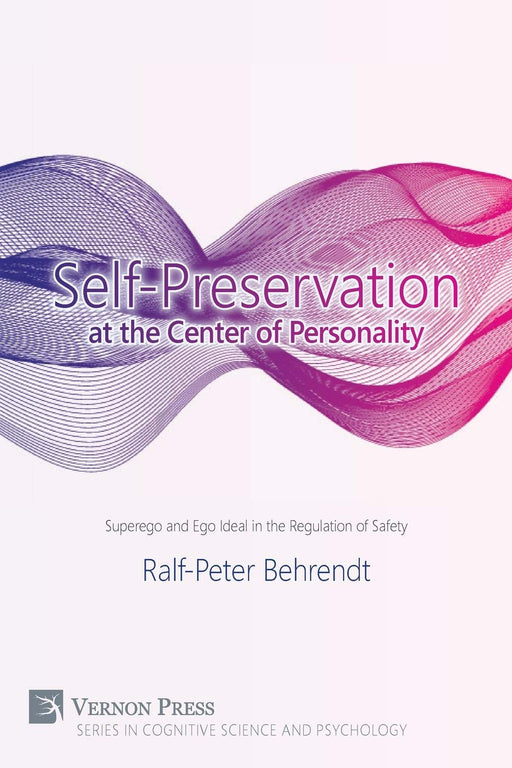 Self-Preservation at the Center of Personality: Superego and Ego Ideal in the Regulation of Safety (Cognitive Science and Psychology)