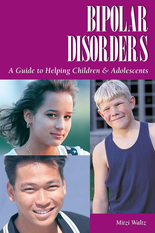 Bipolar Disorders: A Guide to Helping Children and Adolescents (Patient Centered Guides)