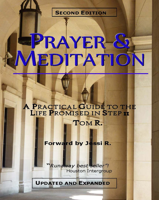 Prayer & Meditation - A Practical Guide Guide to the Life Promised in Step 11