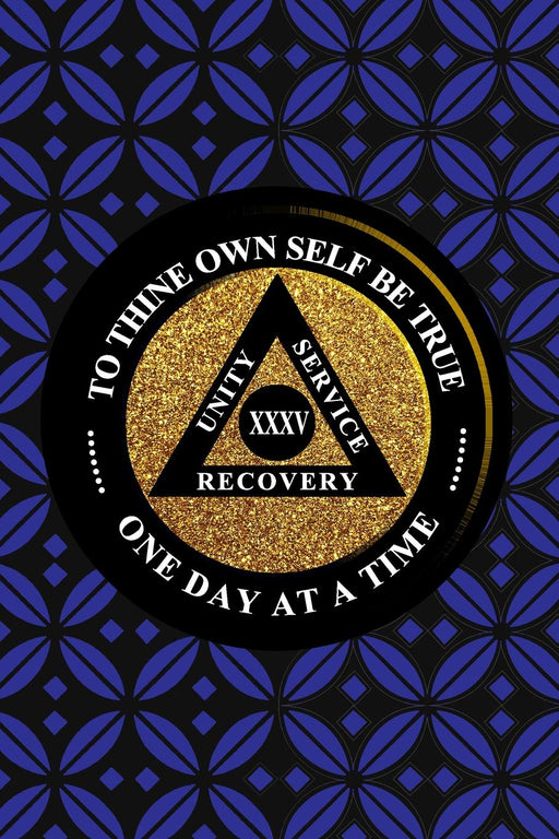 Unity Service Recovery. To Thine Own Self Be True 35: 6x9 Blank Lined Matte Paperback College-Ruled Notebook Journal 120 Pages (60 Sheets) AA Friends Of Bill. One Day At A Time