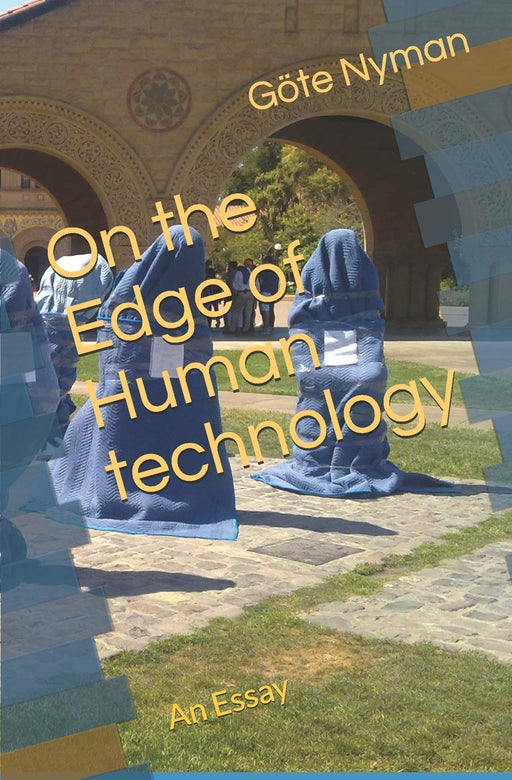 On the Edge of Human technology: An Essay