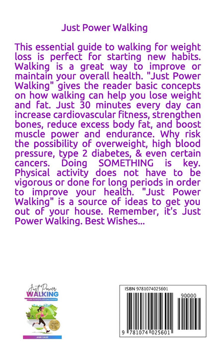 Just Power Walking: Guide To Weight Loss Using Walking (How Walking Can Help You Lose Weight And Fat)