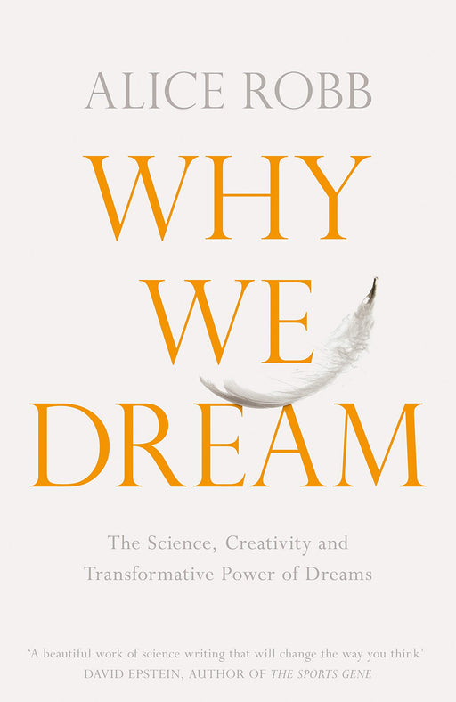 Why We Dream: The New Science Behind Dreams and Why They Matter