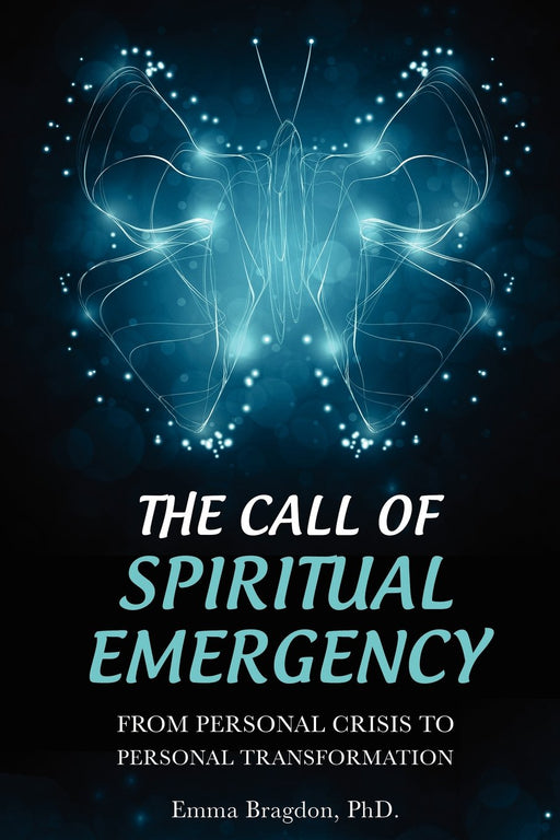 The Call of Spiritual Emergency: From Personal Crisis to Personal Transformation (2013 Edition)