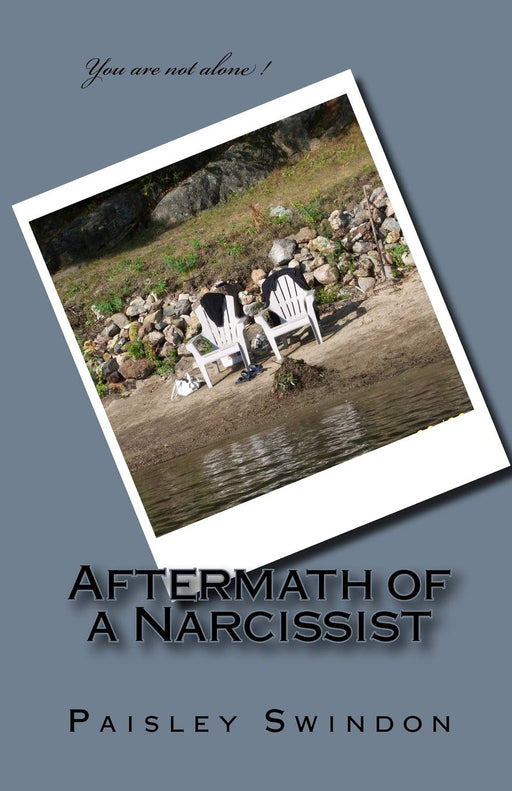 Aftermath of a Narcissist! (Loving and Leaving a Narcissist) (Volume 2)