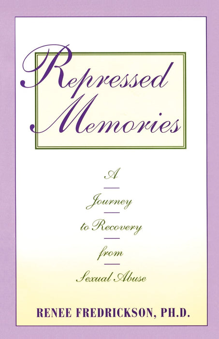 Repressed Memories: A Journey to Recovery from Sexual Abuse (Fireside Parkside Books)