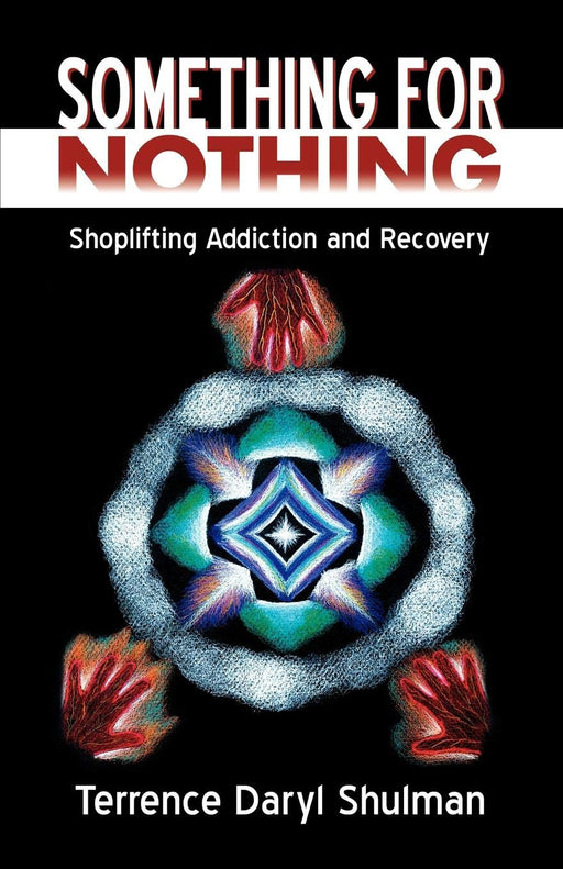 Something for Nothing: Shoplifting Addiction and Recovery