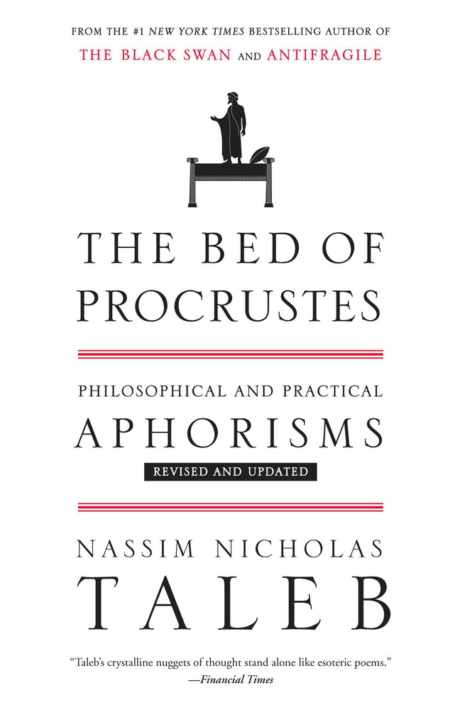 The Bed of Procrustes: Philosophical and Practical Aphorisms (Incerto)