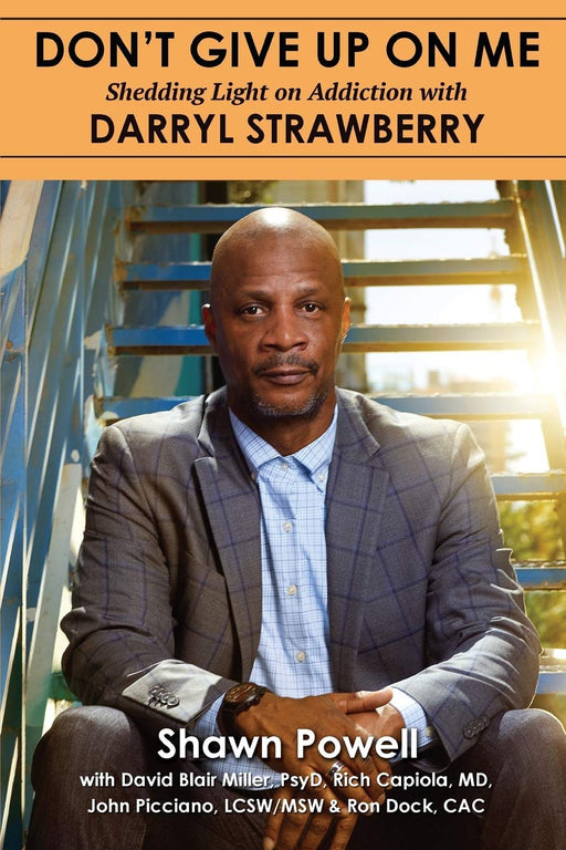 Don't Give Up on Me: Shedding Light on Addiction with Darryl Strawberry