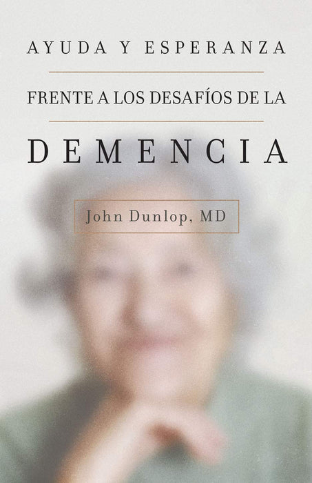 Ayuda y esperanza frente a los desafíos de la demencia (Spanish Edition)