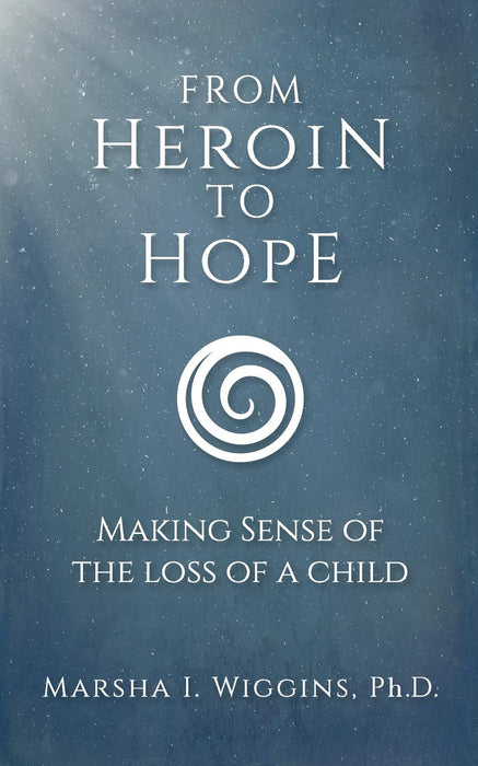 From Heroin to Hope: Making Sense of the Loss of a Child