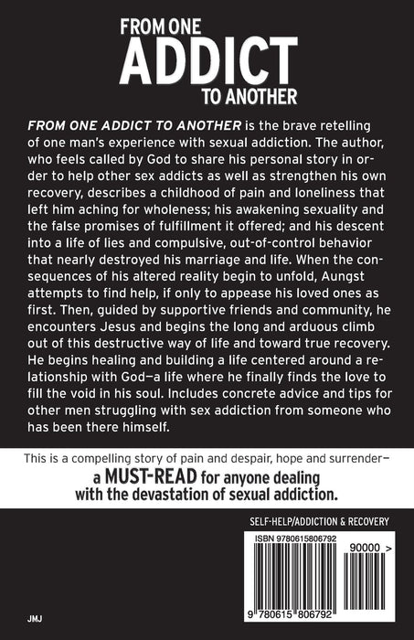 From One Addict to Another: One Man’s Journey from the Depths of  Sexual Addiction to Freedom