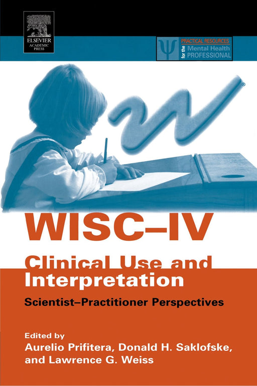WISC-IV Clinical Use and Interpretation: Scientist-Practitioner Perspectives