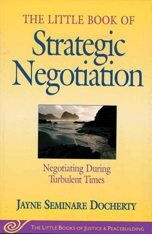 The Little Book of Strategic Negotiation (The Little Books of Justice and Peacebuilding Series) (Little Books of Justice & Peacebuilding)