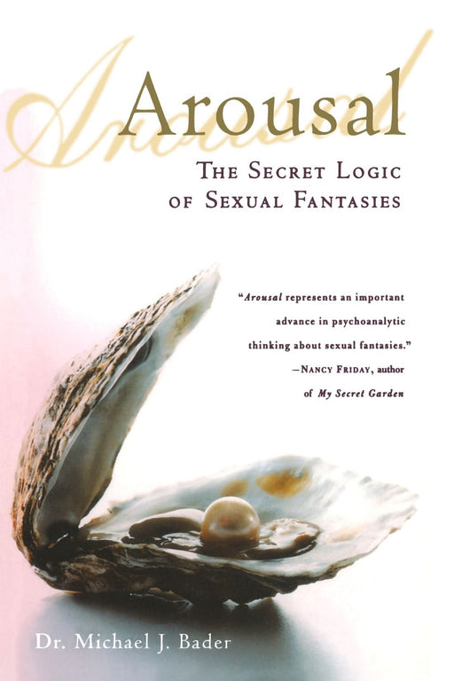 Arousal: The Secret Logic of Sexual Fantasies