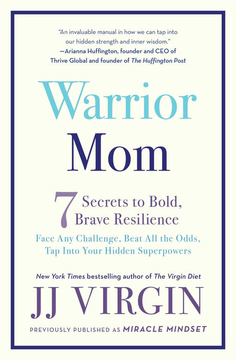 Warrior Mom: 7 Secrets to Bold, Brave Resilience