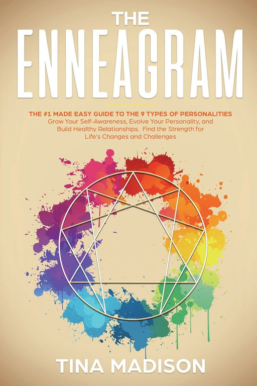 Enneagram: The #1 Made Easy Guide to the 9 Types of Personalities. Grow Your Self-Awareness, Evolve Your Personality, and Build Healthy Relationships. ... and Challenges (How To Analyze People)