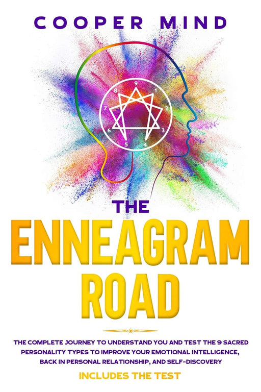 The Enneagram Road: The complete journey to understand you and test the 9 sacred personality types to improve your emotional intelligence, back in personal relationship, and  self – discovery