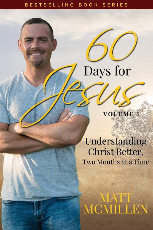 60 Days for Jesus, Volume 1: Understanding Christ Better, Two Months at a Time