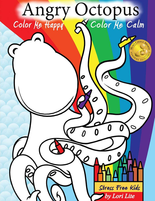 Angry Octopus Color Me Happy, Color Me Calm: A Self-Help Kid's Coloring Book for Overcoming Anxiety, Anger, Worry, and Stress