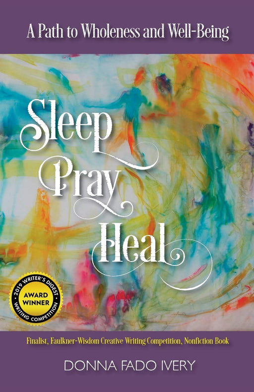 Sleep, Pray, Heal: A Path to Wholeness & Well-Being (Healing Memoir)