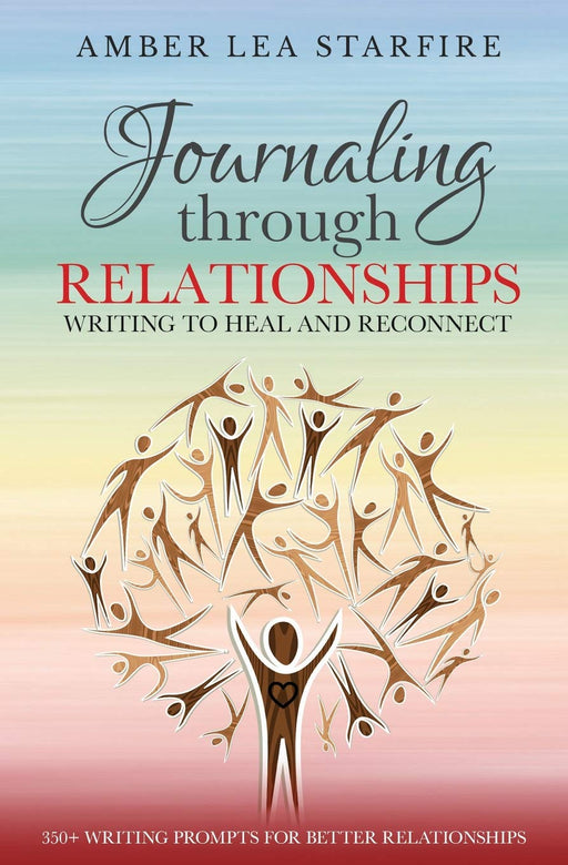 Journaling Through Relationships: Writing to Heal and Reconnect (Journaling for Transformation)