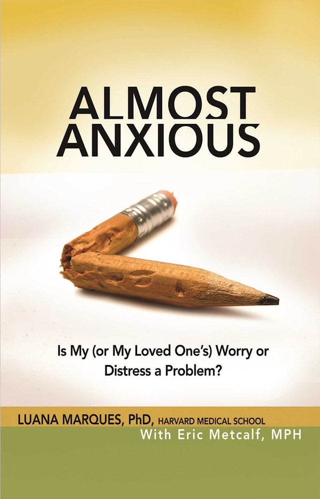 Almost Anxious: Is My (or My Loved One's) Worry or Distress a Problem? (The Almost Effect)