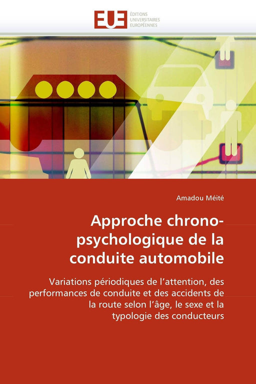 Approche chrono-psychologique de la conduite automobile (Omn.Univ.Europ.) (French Edition)